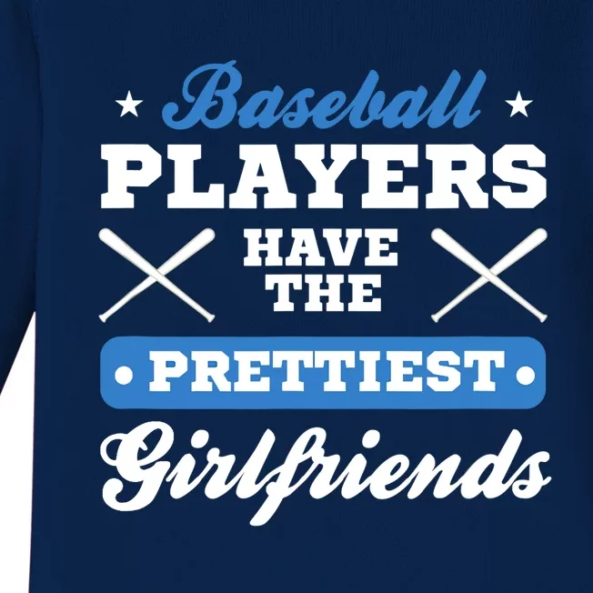 Baseball players have the prettiest girlfriends baseball Baby Long Sleeve Bodysuit