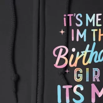 Birthday Party Hi Its Me Im The Birthday Girl Full Zip Hoodie