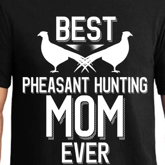 Best Pheasant Hunting Mom Ever Cool Pheasant Hunting Meaningful Gift Pajama Set