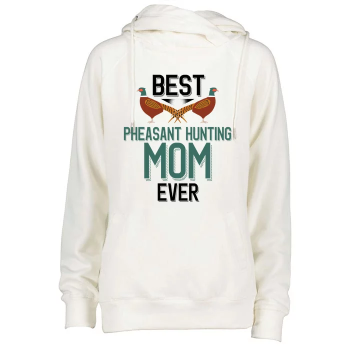 Best Pheasant Hunting Mom Ever Pheasant Hunter Mom Gift Womens Funnel Neck Pullover Hood