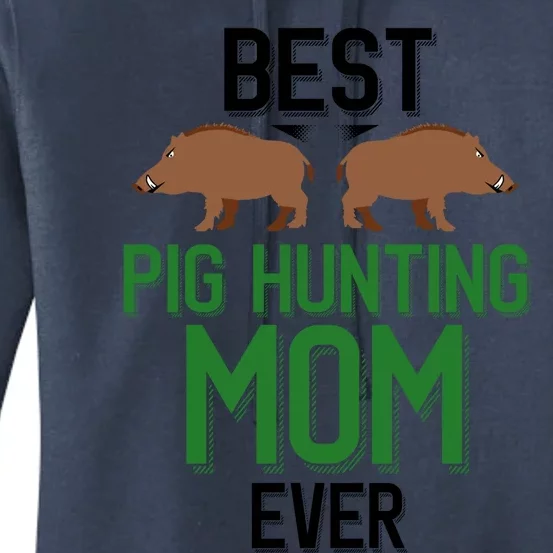 Best Pig Hunting Mom Ever Boar Hunter Mom Gift Women's Pullover Hoodie