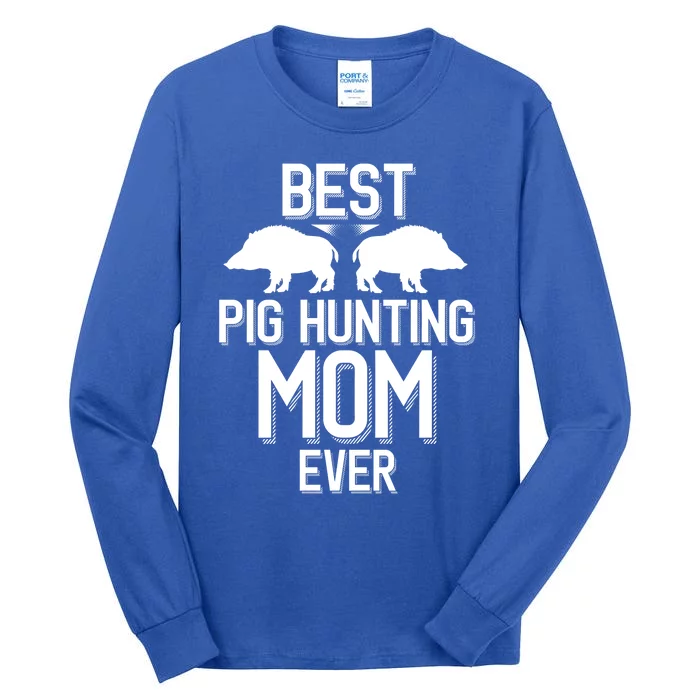 Best Pig Hunting Mom Ever Gift Tall Long Sleeve T-Shirt