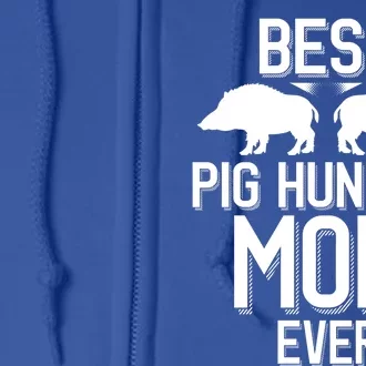 Best Pig Hunting Mom Ever Gift Full Zip Hoodie