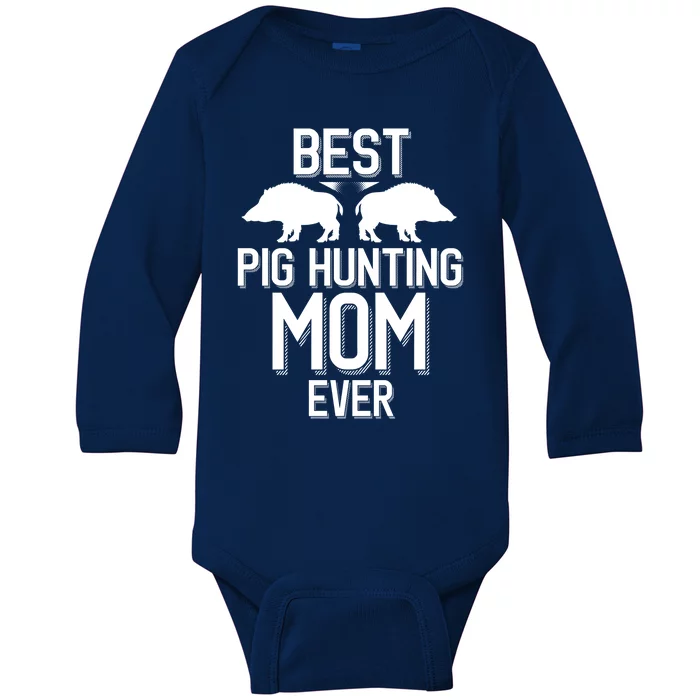 Best Pig Hunting Mom Ever Gift Baby Long Sleeve Bodysuit