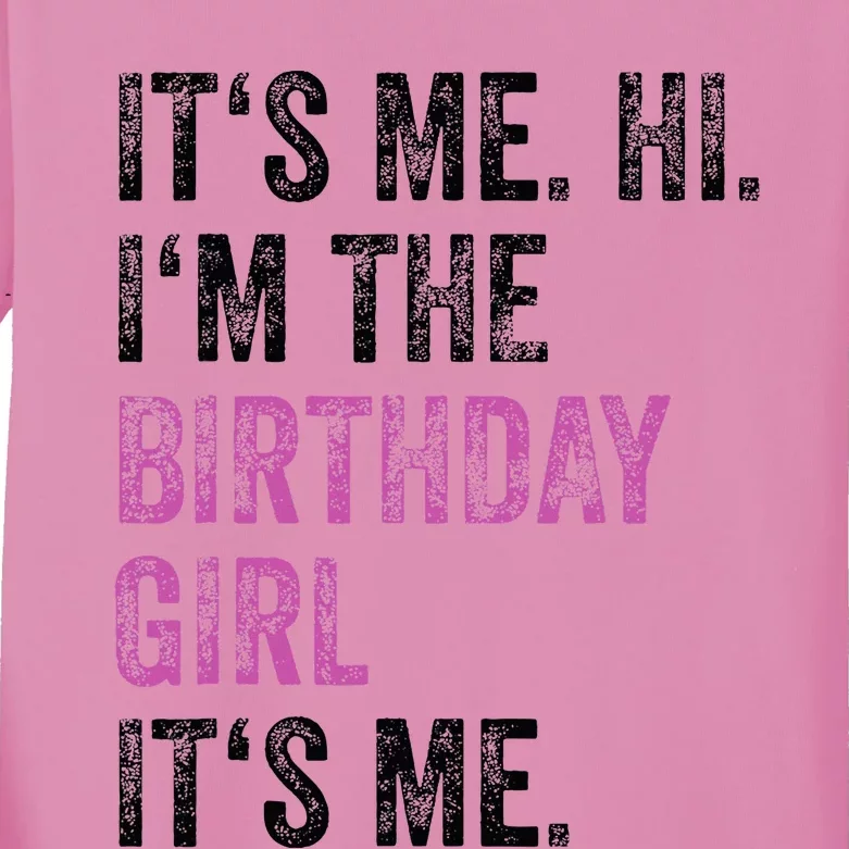 Birthday Party Hi Its Me Im The Birthday Girl Kids Long Sleeve Shirt