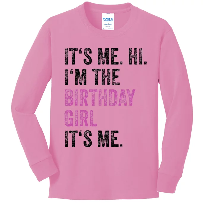 Birthday Party Hi Its Me Im The Birthday Girl Kids Long Sleeve Shirt