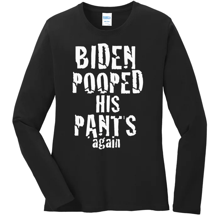 Biden Pooped His Pants Again Anti President Joe Statement Ladies Long Sleeve Shirt