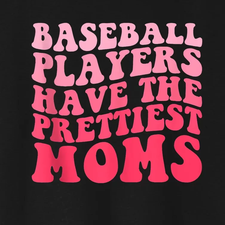 Baseball Players Have The Prettiest Moms Groovy Baseball Lovers Gift Women's Crop Top Tee