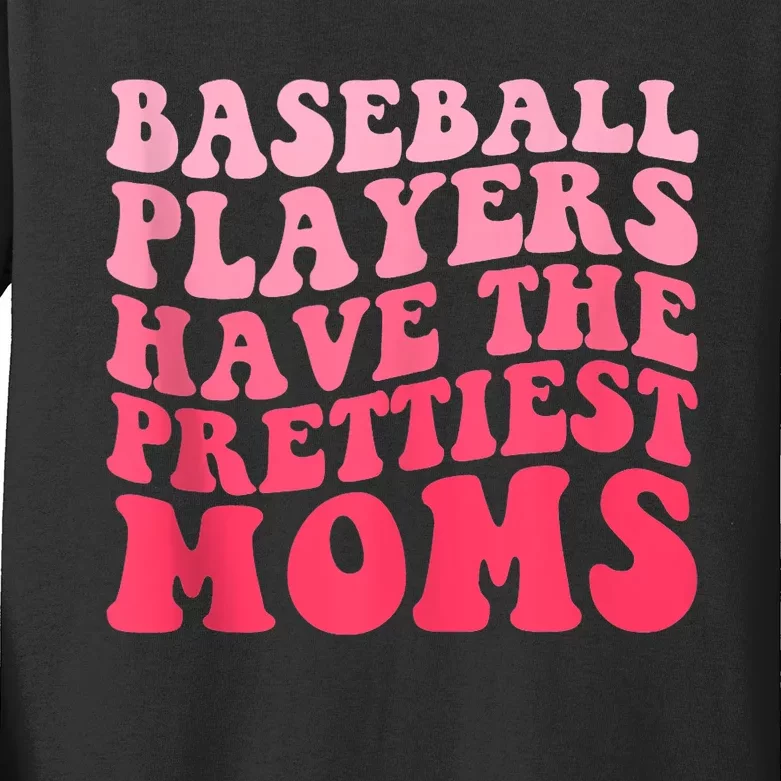 Baseball Players Have The Prettiest Moms Groovy Baseball Lovers Gift Kids Long Sleeve Shirt