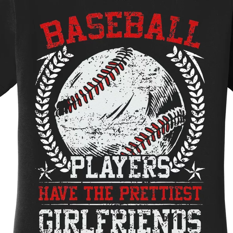 Baseball Players Have The Prettiest Girlfriends Girls Women's T-Shirt