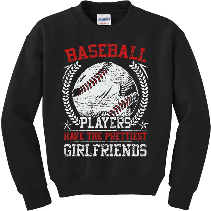 Baseball Players Have The Prettiest Girlfriends Girls Kids Sweatshirt