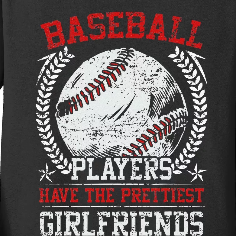 Baseball Players Have The Prettiest Girlfriends Girls Kids Long Sleeve Shirt