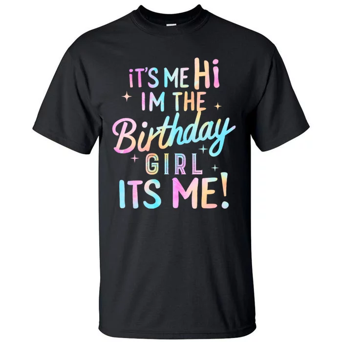 Birthday Party Hi Its Me Im The Birthday Girl Tall T-Shirt