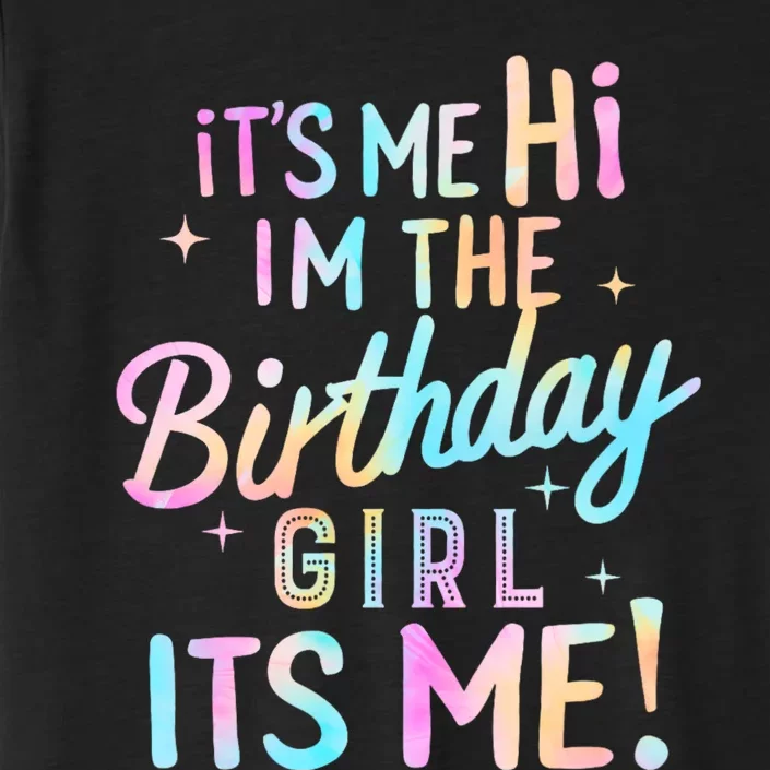 Birthday Party Hi Its Me Im The Birthday Girl ChromaSoft Performance T-Shirt