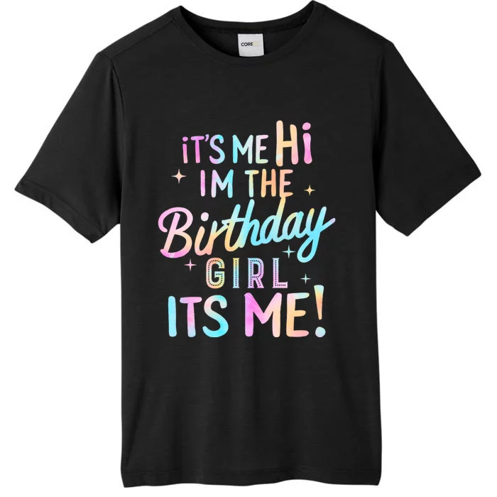 Birthday Party Hi Its Me Im The Birthday Girl ChromaSoft Performance T-Shirt