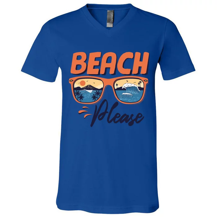 Beach Please Hello Summer Vibes Beach Vacay Summertime Gift V-Neck T-Shirt