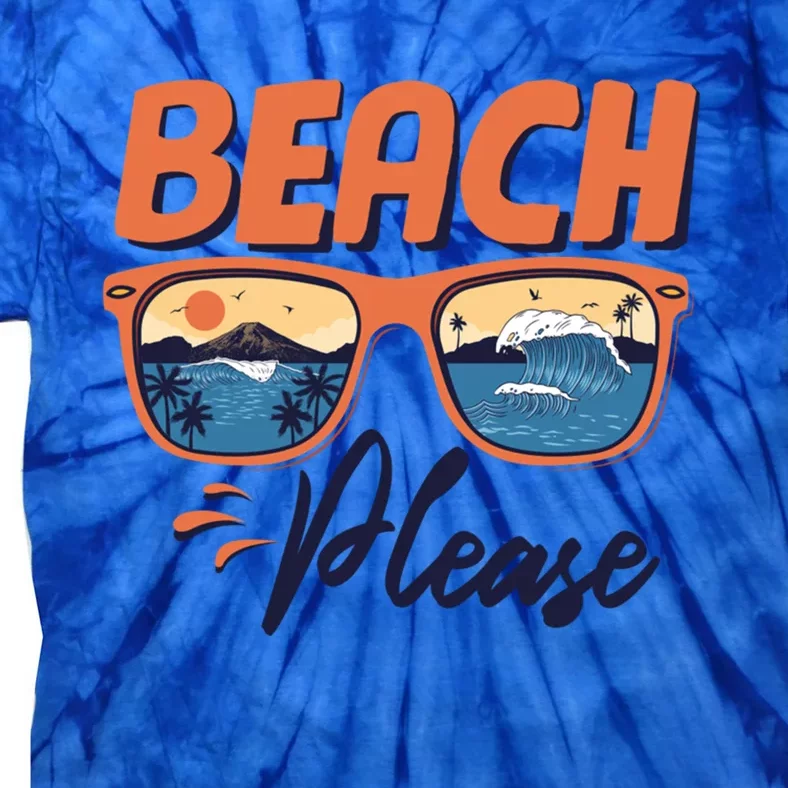 Beach Please Hello Summer Vibes Beach Vacay Summertime Gift Tie-Dye T-Shirt