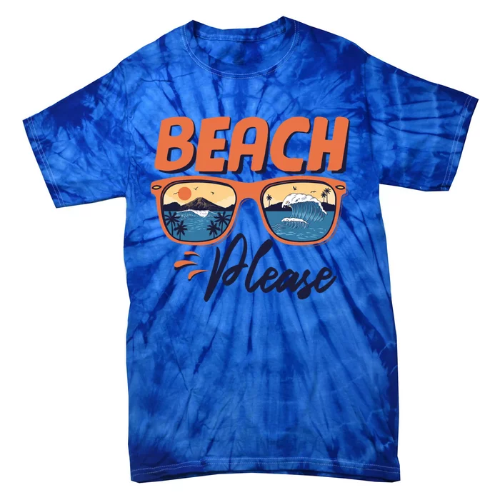 Beach Please Hello Summer Vibes Beach Vacay Summertime Gift Tie-Dye T-Shirt