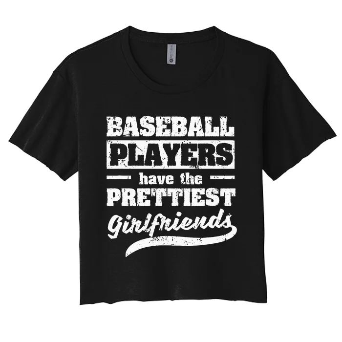 Baseball Players Have The Prettiest Girlfriends Sport Phrase Women's Crop Top Tee