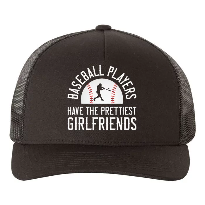 Baseball Players Have The Prettiest Girlfriends Yupoong Adult 5-Panel Trucker Hat