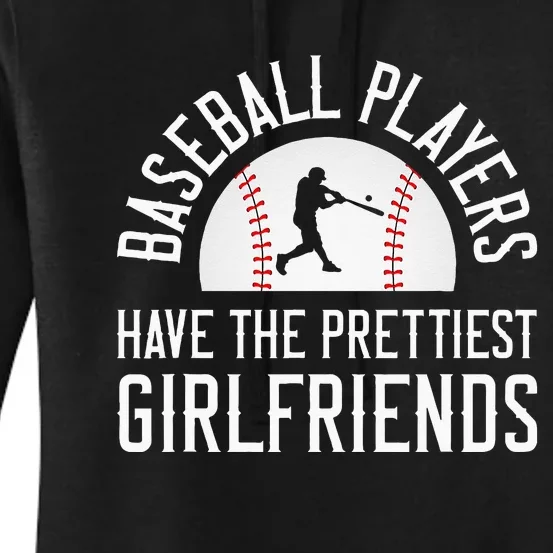 Baseball Players Have The Prettiest Girlfriends Women's Pullover Hoodie