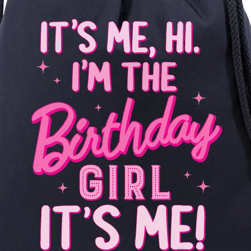 Birthday Party Hi Its Me IM The Birthday Girl Family Party Drawstring Bag