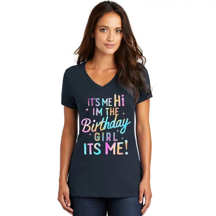 Birthday Party Hi Its Me Im The Birthday Girl Women's V-Neck T-Shirt