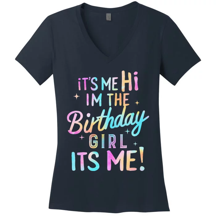 Birthday Party Hi Its Me Im The Birthday Girl Women's V-Neck T-Shirt