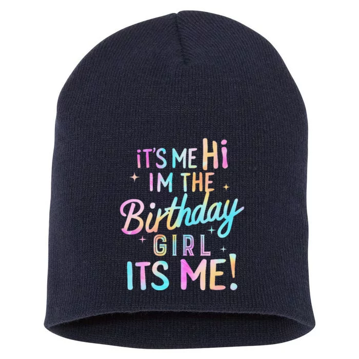 Birthday Party Hi Its Me Im The Birthday Girl Short Acrylic Beanie