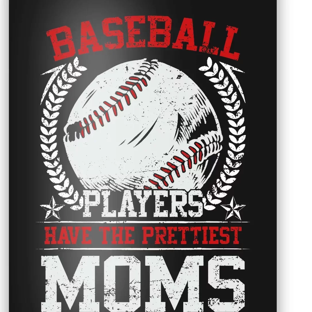 Baseball Players Have The Prettiest Moms Girl Boy Poster