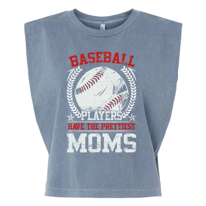 Baseball Players Have The Prettiest Moms Girl Boy Garment-Dyed Women's Muscle Tee