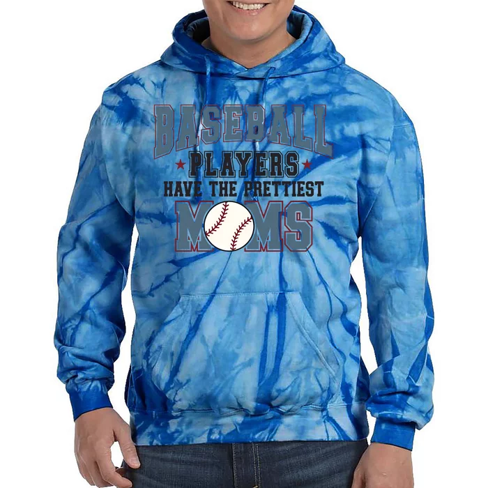 Baseball Players Have The Prettiest Moms Tie Dye Hoodie