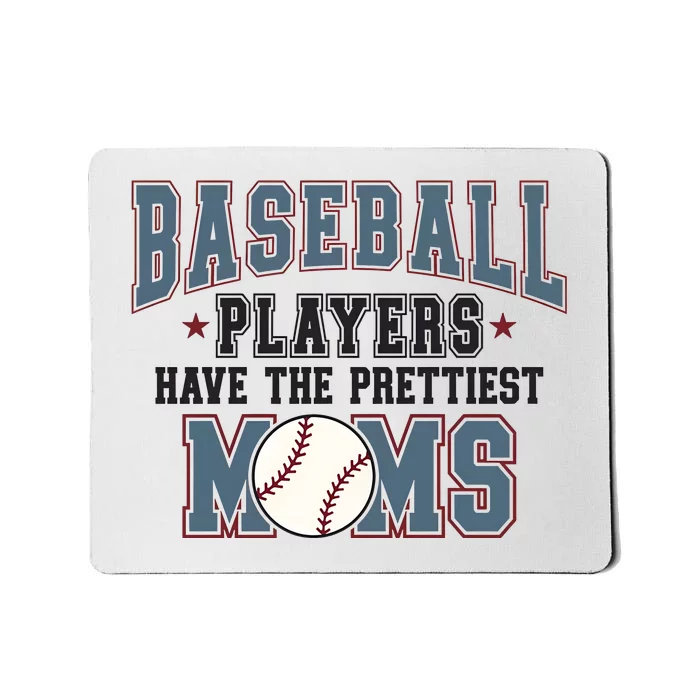 Baseball Players Have The Prettiest Moms Mousepad