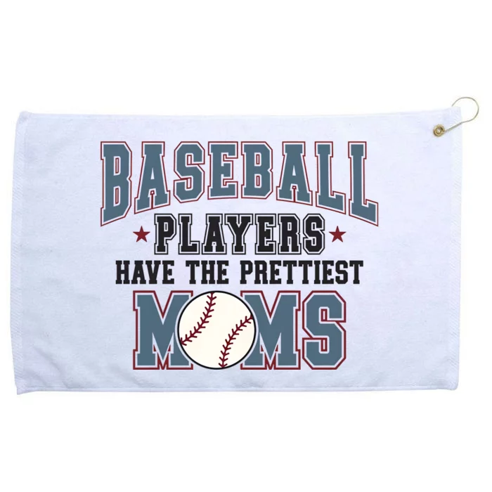 Baseball Players Have The Prettiest Moms Grommeted Golf Towel