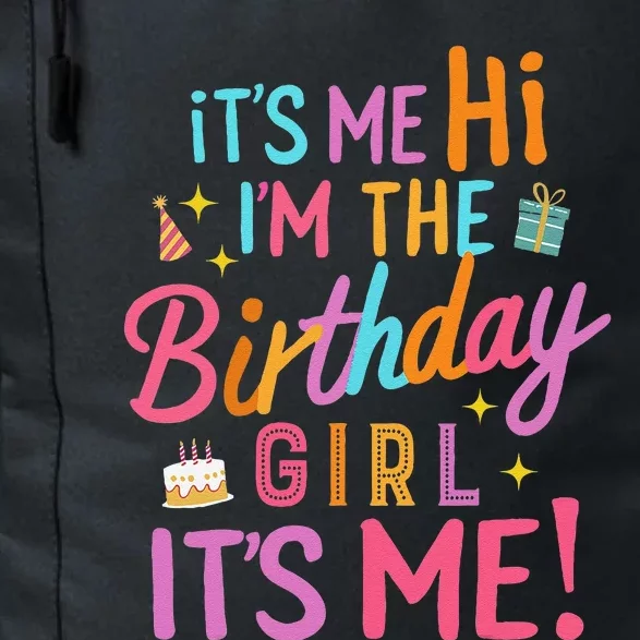 Birthday Party Hi Its Me Im The Birthday Girlx Daily Commute Backpack