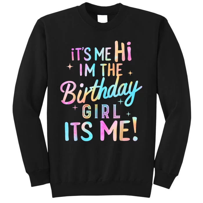 Birthday Party Hi Its Me Im The Birthday Girl Tall Sweatshirt