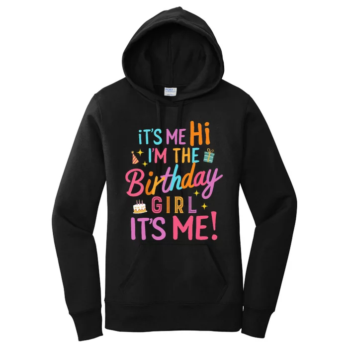 Birthday Party Hi Its Me Im The Birthday Girl Women's Pullover Hoodie