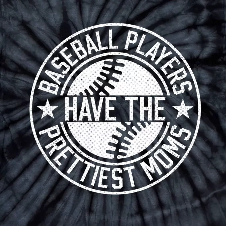 Baseball Players Have The Prettiest Moms Funny Baseball Tie-Dye T-Shirt