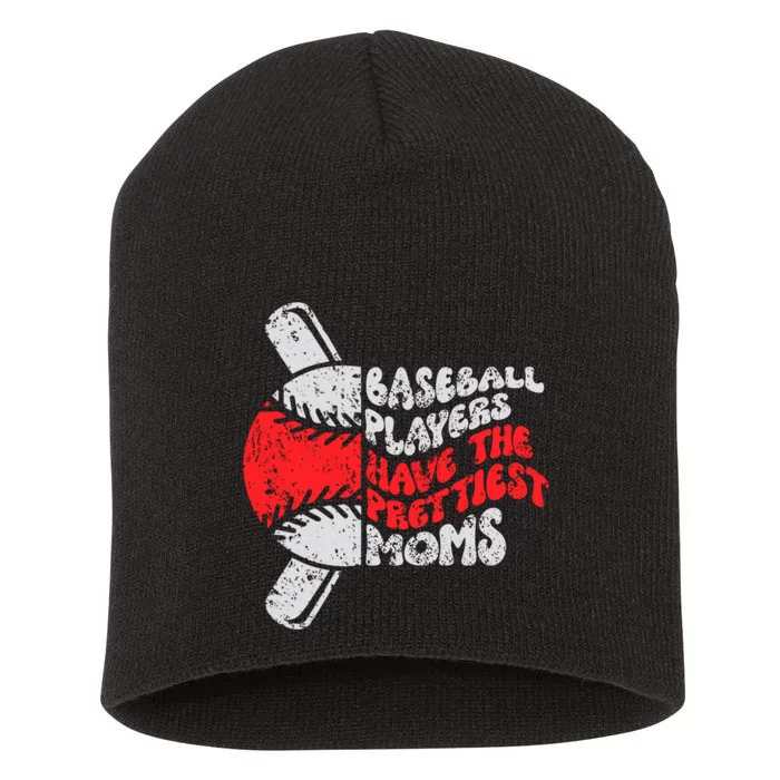 Baseball Players Have The Prettiest Moms Funny Baseball Short Acrylic Beanie