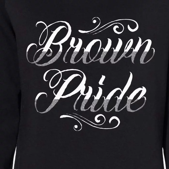 Brown Pride Hispanic Latino American Chicano Mexican Womens California Wash Sweatshirt