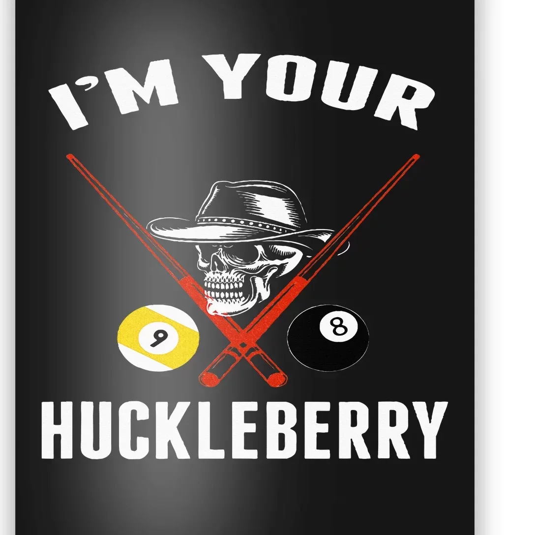 Billiards Pool Im Your Huckleberry Poster