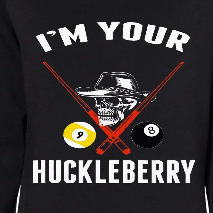 Billiards Pool Im Your Huckleberry Womens California Wash Sweatshirt