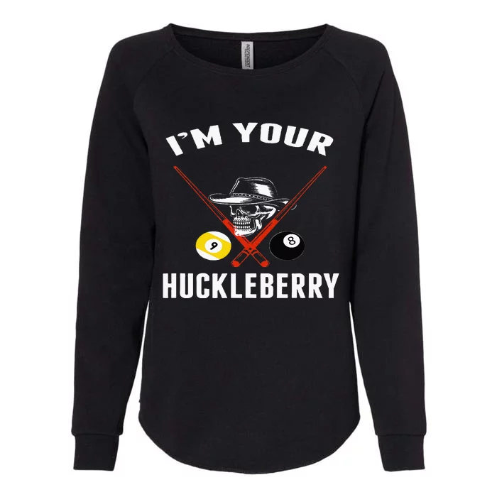 Billiards Pool Im Your Huckleberry Womens California Wash Sweatshirt