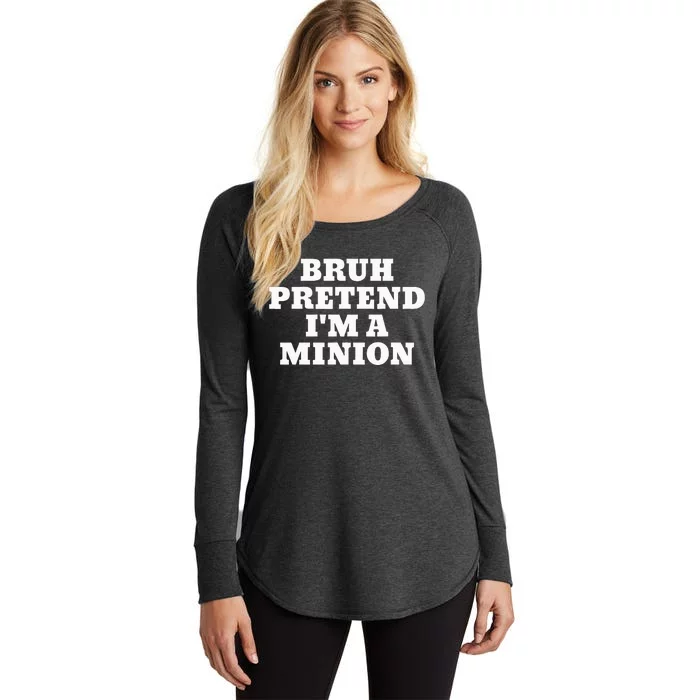 Bruh Pretend IM A Minion Matching Costume Halloween Women's Perfect Tri Tunic Long Sleeve Shirt