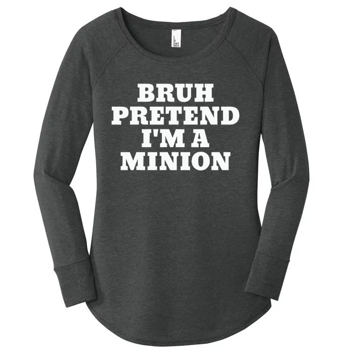 Bruh Pretend IM A Minion Matching Costume Halloween Women's Perfect Tri Tunic Long Sleeve Shirt