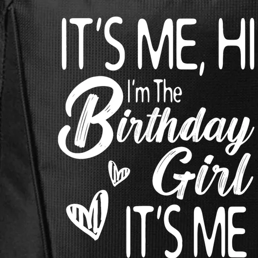 Birthday Party Its Me Hi Im The Birthday Girl Its Me City Backpack