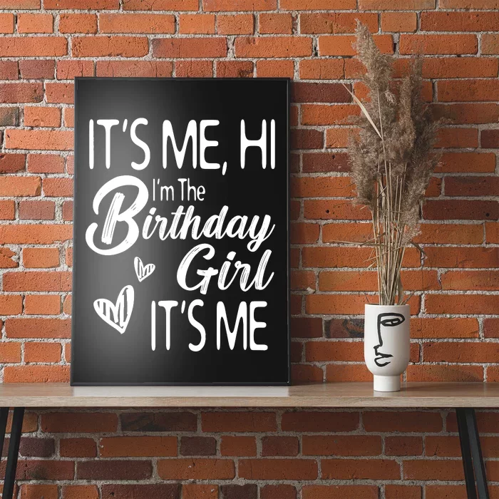 Birthday Party Its Me Hi Im The Birthday Girl Its Me Poster