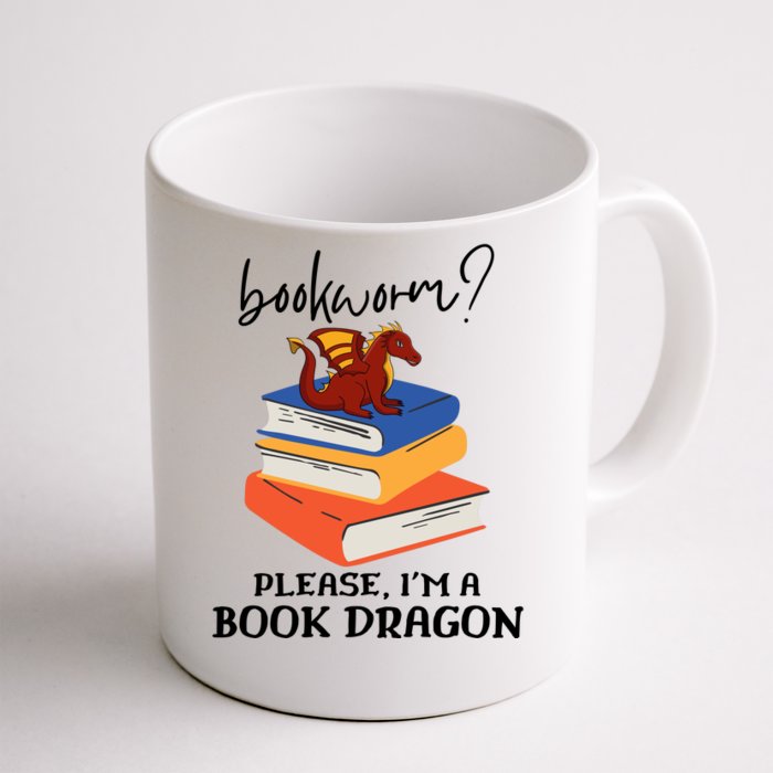 Bookworm? Please, I'm A Book Dragon. Front & Back Coffee Mug