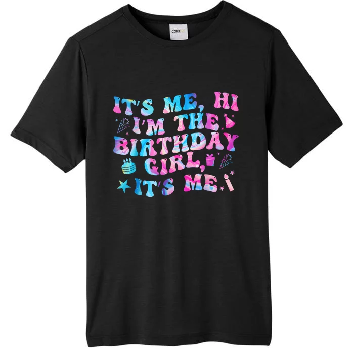 Birthday Party Its Me Hi Im The Birthday Girl Its Me ChromaSoft Performance T-Shirt