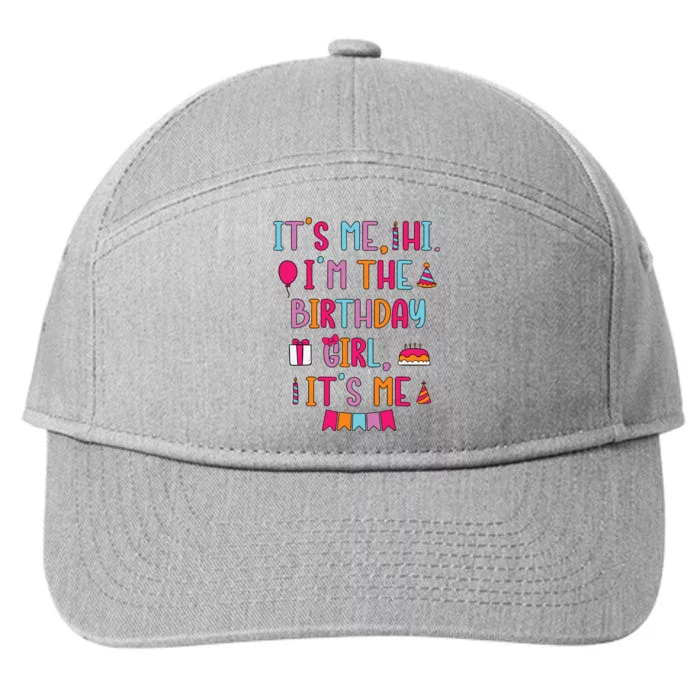 Birthday Party Its Me Hi Im The Birthday Girl Its Me 7-Panel Snapback Hat